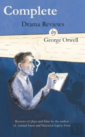 Complete Drama Reviews By George Orwell