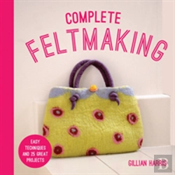 Bertrand.pt - Complete Feltmaking