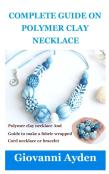 Complete Guide On Polymer Clay Necklace