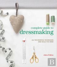 Complete Guide To Dressmaking