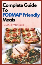 Complete Guide To Fodmap Friendly Meals