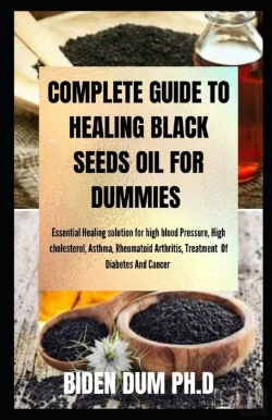Bertrand.pt - Complete Guide To Healing Black Seeds Oil For Dummies