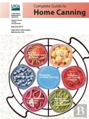 Complete Guide To Home Canning (Agriculture Information Bulletin No. 539) (Revised 2015)