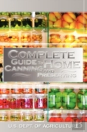 Complete Guide To Home Canning And Preserving