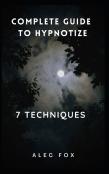 Complete Guide To Hpynotize          7 Techniques