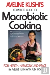 Complete Guide To Macrobiotic Cooking