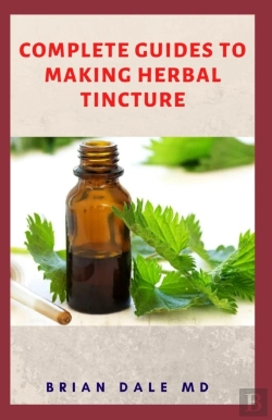 Bertrand.pt - Complete Guide To Making Herbal Tincture