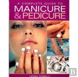 Bertrand.pt - Complete Guide To Manicure And Pedicure