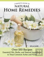 Complete Guide To Natural Home Remedies