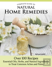 Complete Guide To Natural Home Remedies