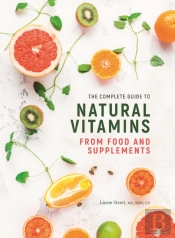Complete Guide To Natural Vitamins