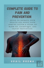Complete Guide To Pain And Prevention