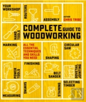Complete Guide To Woodworking