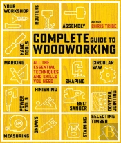 Complete Guide To Woodworking