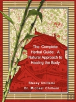 Bertrand.pt - Complete Herbal Guide: A Natural Approach To Healing The Body