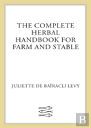 Complete Herbal Handbook For Farm And Stable