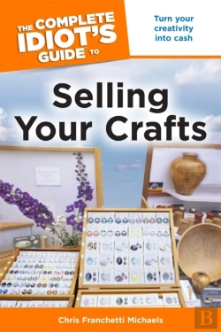 Bertrand.pt - Complete Idiot'S Guide To Selling Your Crafts
