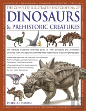 Complete Illustrated Encyclopedia Of Dinosaurs & Prehistoric Creatures