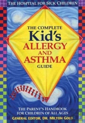 Complete Kid'S Allergy & Asthma Guide
