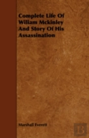 Complete Life Of Wiliam Mckinley And Sto