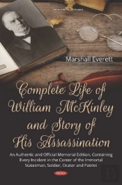 Complete Life Of William Mckinley And Story Of His Assassination