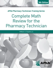 Complete Math Review For The Pharmacy Technician Fifth Edition