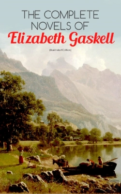 Bertrand.pt - Complete Novels Of Elizabeth Gaskell (Illustrated Edition)