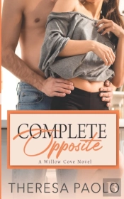 Complete Opposite (A Willow Cove Novel, #3)