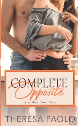Bertrand.pt - Complete Opposite (A Willow Cove Novel, #3)
