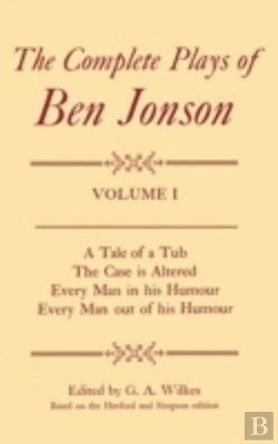 Bertrand.pt - Complete Plays: I. A Tale Of A Tub, The Case Is Altered, Every Man In His Humour, Every Man Out Of His Humour