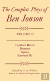 Complete Plays: Ii. Cynthia'S Revels, Poetaster, Sejanus, Eastward Ho