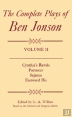 Bertrand.pt - Complete Plays: Ii. Cynthia'S Revels, Poetaster, Sejanus, Eastward Ho