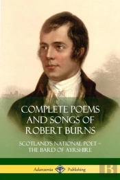 Complete Poems And Songs Of Robert Burns