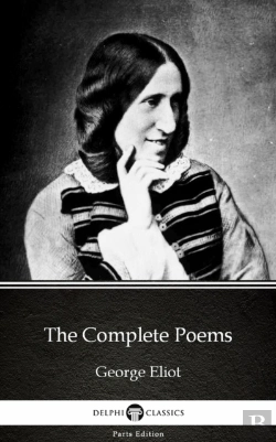 Bertrand.pt - Complete Poems By George Eliot - Delphi Classics (Illustrated)