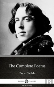 Complete Poems By Oscar Wilde (Illustrated)