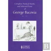 Complete Poetical Works And Selected Prose Of George Bacovia 1881-1957