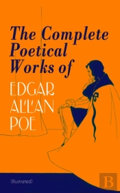 Complete Poetical Works Of Edgar Allan Poe (Illustrated)
