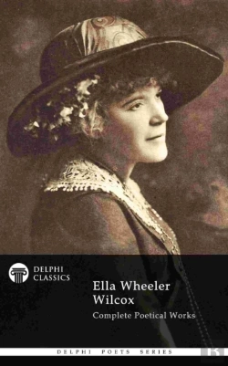 Bertrand.pt - Complete Poetical Works Of Ella Wheeler Wilcox (Delphi Classics)