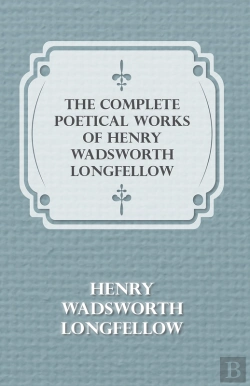 Bertrand.pt - Complete Poetical Works Of Henry Wadsworth Longfellow