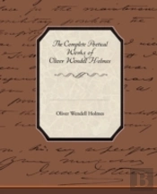 Complete Poetical Works Of Oliver Wendell Holmes