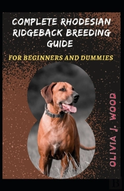 Bertrand.pt - Complete Rhodesian Ridgeback Breeding Guide For Beginners And Dummies