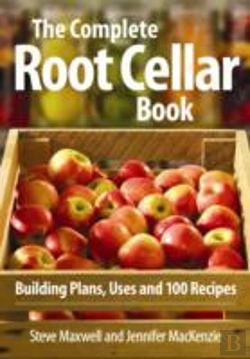 Bertrand.pt - Complete Root Cellar Book: Building Plans, Uses And 100 Recipes