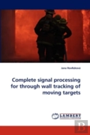 Complete Signal Processing For Through Wall Tracking Of Moving Targets
