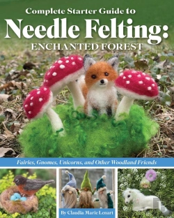 Bertrand.pt - Complete Starter Guide To Needle Felting: Enchanted Forest