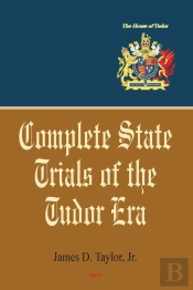 Complete State Trials Of The Tudor Era
