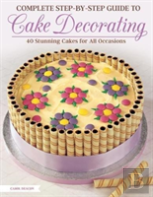 Complete Step-By-Step Guide To Cake Decorating