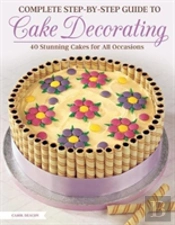 Complete Step-By-Step Guide To Cake Decorating
