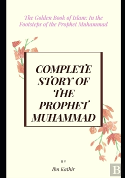 Bertrand.pt - Complete Story Of The Prophet Muhammad