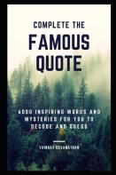 Complete The Famous Quote