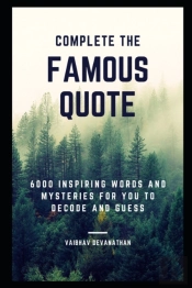 Complete The Famous Quote